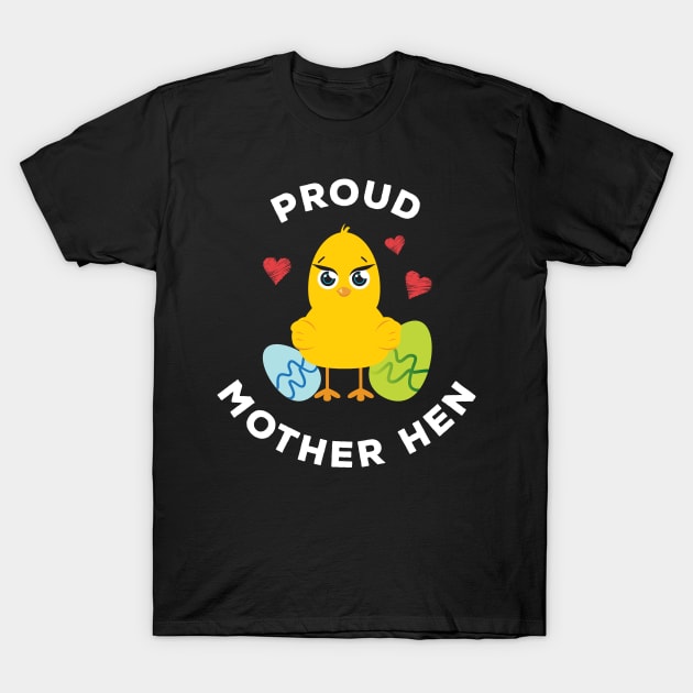 Proud Mother Hen Chicken Farm Chicken Lover T-Shirt by IngeniousMerch